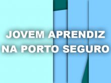 Jovem Aprendiz na Porto Seguro