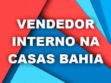 Vendedor Interno na Casas Bahia