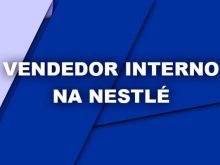 Vendedor Interno na Nestlé